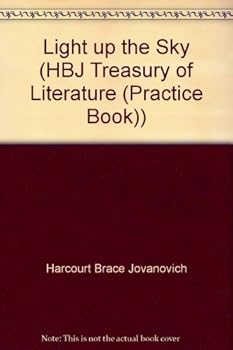Paperback Light up the Sky (HBJ Treasury of Literature (Practice Book)) Book