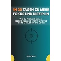 In 30 Tagen zu mehr Fokus und Disziplin