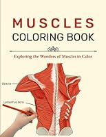 Muscles Coloring Book: Exploring the Wonders of Muscles in Color B0CDF9BY4L Book Cover