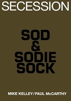 Paperback Mike Kelley/Paul Mccarthy: Sod & Sodie Sock Book