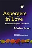 Asbergers in Love: Couple Relationships and Family Affairs