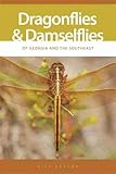 Dragonflies and Damselflies of Georgia and the Southeast (Wormsloe Foundation Publication, 13)