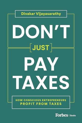 Don't Just Pay Taxes: How Conscious Entrepreneurs Profit from Taxes
