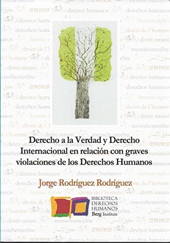Derecho a la verdad y derecho internacional en relación con graves violaciones d: 5 (Biblioteca de Derechos Humanos)