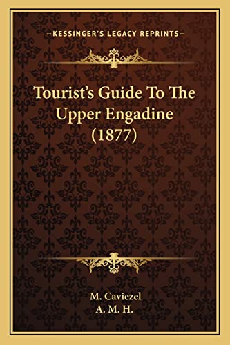 Tourist's Guide To The Upper Engadine (1877)