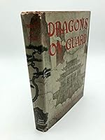 Dragons on Guard: An Imaginative Interpretation of Old China in Stories of Art and History with a Forward Look B001P0FZ36 Book Cover