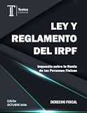 LEY Y REGLAMENTO DEL IRPF. Textos LEGALES. DERECHO FISCAL.: Impuesto sobre la Renta de las Personas Físicas.