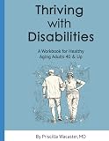 Thriving With Disabilities: A Workbook for Healthy Aging for Adults 40 and Up