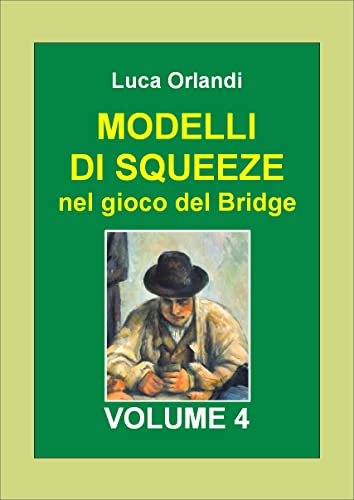  Modelli di squeeze nel gioco del Bridge Volume 4