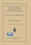 technische hochschule nürnberg  Arbeitstätte - Wohnstätte (Schriftenreihe der Reichsarbeitsgemeinschaft für Raumforschung an der Technischen Hochschule Berlin (3), Band 3)