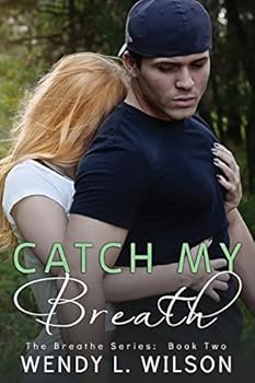 Catch My Breath - Book #2 of the Breathe