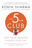 The 5AM Club: Own Your Morning. Elevate Your Life.