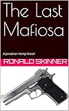 The Last Mafiosa: A Jonathan Kemp Novel (A Jon Kemp Novel Book 1) (English Edition) - Skinner, Ronald