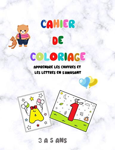 Cahier de coloriage - Apprendre les chiffres et les lettres en s'amusant - 3 à 5 ans (French Edition)
