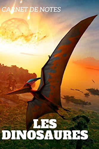 Carnet de Notes Les Dinosaures: Magnifique carnet de notes pour les amoureux des Dinosaures | 110 pages au total | Format pratique