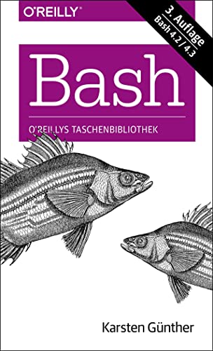 Bash - kurz & gut: Bash 4.2 / 4.3