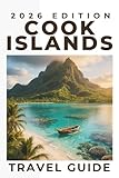 Cook Islands (Travel Guide 2026): Essential Things to do, Trip Planning, Local Transport, Accommodation, Map and Places to Eat