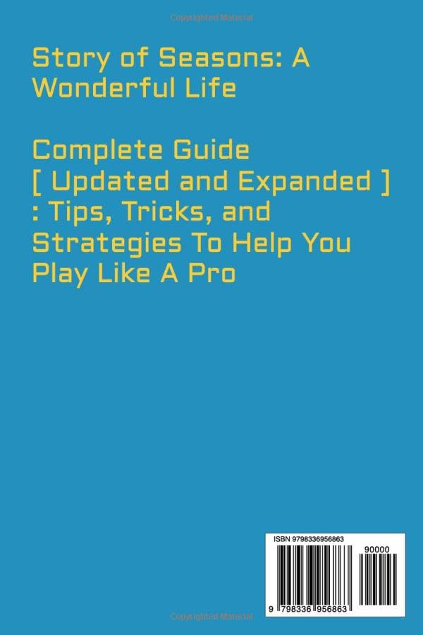 Story of Seasons A Wonderful Life Complete Guide [ Updated and Expanded ]: Tips, Tricks, and Strategies To Help You Play Like A Pro - Image 2