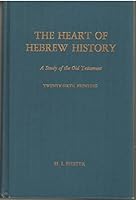The Heart Of Hebrew History: A Study Of The Old Testament B000JGDHHS Book Cover