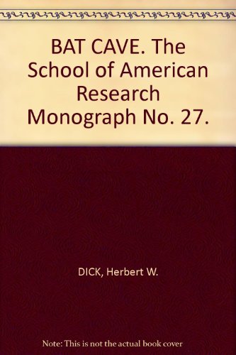 BAT CAVE. The School of American Research Monograph No. 27. BAT CAVE. The School of American Research Monograph No. 27.