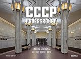  CCCP Underground: Metro Stations of the Soviet Era