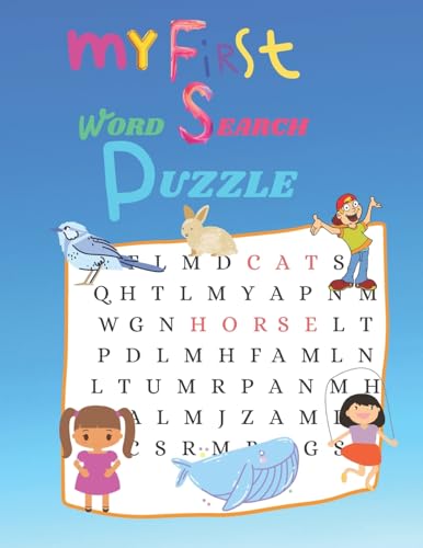 My First word Search Puzzle: First Kids Word Search Puzzle Book ages 4-6 & 6-8. Word for Word Wonder Words Activity for Children 4, 5, 6, 7 and 8 (Fun Learning Activities for Kids)