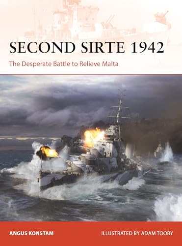 Second Sirte 1942: The Desperate Battle to Relieve Malta