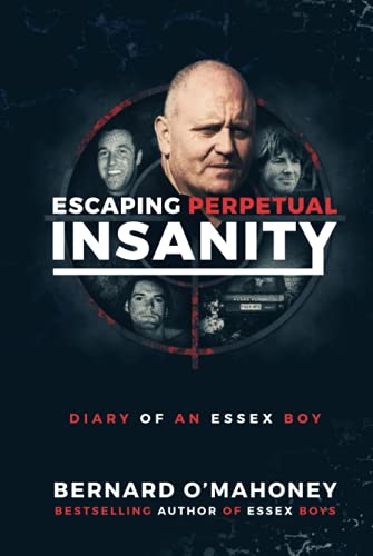 Escaping Perpetual Insanity: Diary Of An Essex Boy