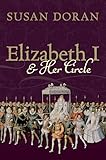 Elizabeth I and Her Circle