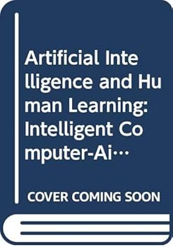 Paperback Artificial Intelligence and Human Learning: Intelligent Computer-Aided Instruction Book