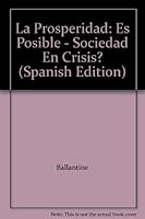La Prosperidad: Es Posible - Sociedad En Crisis? 1560630639 Book Cover