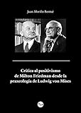  Crítica al positivismo de Milton Friedman desde la praxeología de Ludwig von Mises