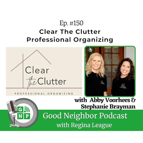 Ep # 150 Inside Clear The Clutter: Organizing, Moving Help, And Closet Design That Fit Real Life