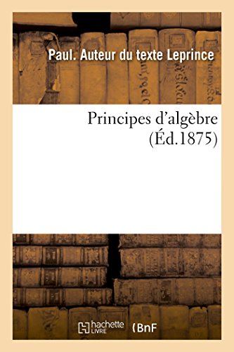 Principes d'Algèbre (French Edition)