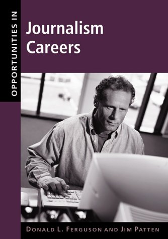 Opportunities In Journalism Careers (Opportunities In Series)