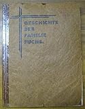  Geschichte der Familie Fuchs aus Monzingen a. d. Nahe. - Inhalt: A. Gerade Stammfolge und Pfälzische Linie. B. Baseler Linie. C. Frankfurter Linie. D. Preußische Linie. - Im Anhang: I. Chronik. I