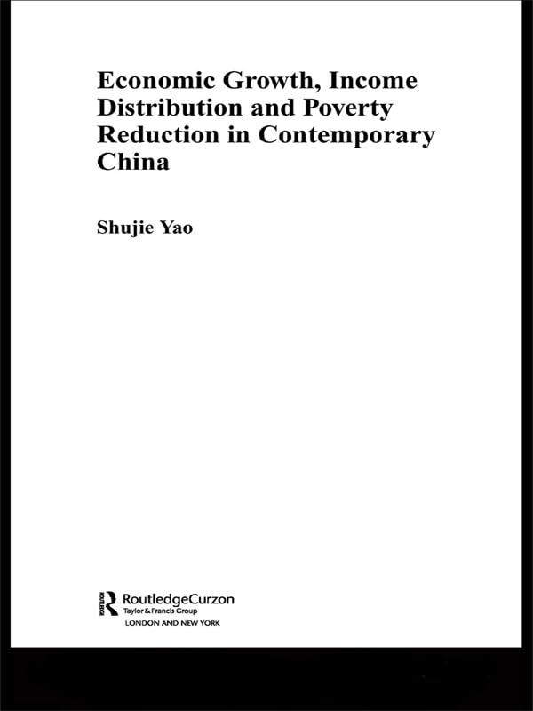 Economic Growth, Income Distribution and Poverty Reduction in Contemporary China (Routledge Studies on the Chinese Economy)      1st Edition, Kindle Edition