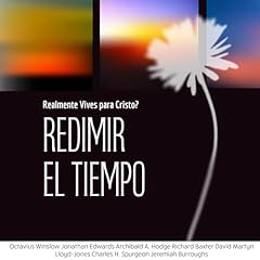 Redimir El Tiempo Audiolibro Por Charles Spurgeon, David Martyn Lloyd-Jones, Richard Baxter, Archibald A. Hodge, Jonathan Edwards, Jeremiah Burroughs, Octavius Winslow arte de portada