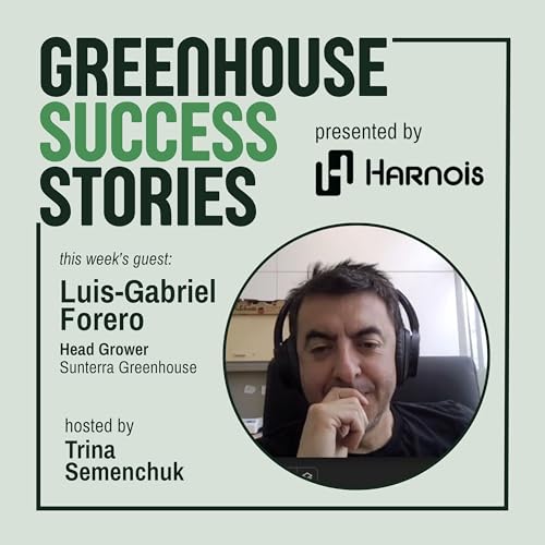 001: What a Broken Irrigation Valve Taught Luis-Gabriel Forero About Preventing Costly Greenhouse Mistakes