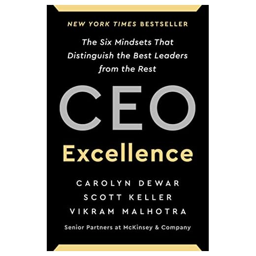 CEO Excellence: The Six Mindsets That Distinguish the Best Leaders from the Rest