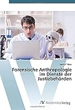 Forensische Anthropologie im Dienste der Justizbehörden