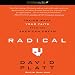 Radical: Taking Back Your Faith from the American Dream