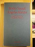 Angelas Kleider: Nachtstück in zwei Teilen - Botho Strauß 