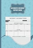 Accident And Incident Report Book: Accident & Incident Record Book Health & Safety Report Book for Business, School, Restaurant, Offices or ... Incident Investigations Technique Log book