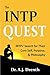 The INTP Quest: INTPs' Search for Their Core Self, Purpose, & Philosophy