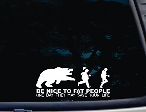 BE NICE TO FAT PEOPLE One Day they may Save ...