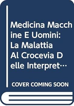 Paperback Medicina Macchine E Uomini: La Malattia Al Crocevia Delle Interpretazioni Book