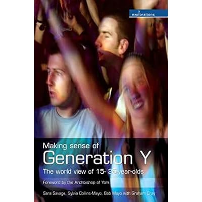 Making Sense of Generation Y: The World View of 16- to 25- year-olds