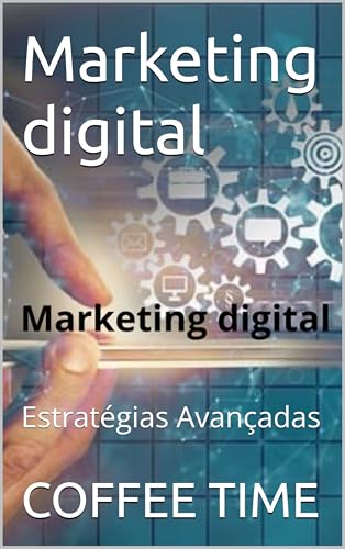Marketing digital : Estratégias Avançadas