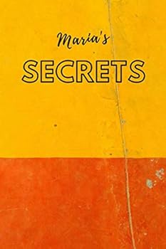 Maria's Secrets : A 100 Page Lined Notebook Just for Maria